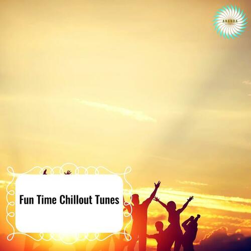 Fun Time Chillout Tunes