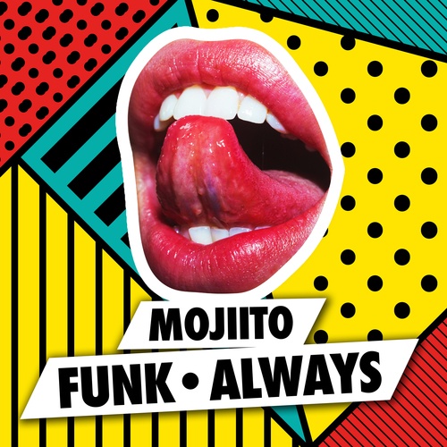 Mojiito-Funk Always