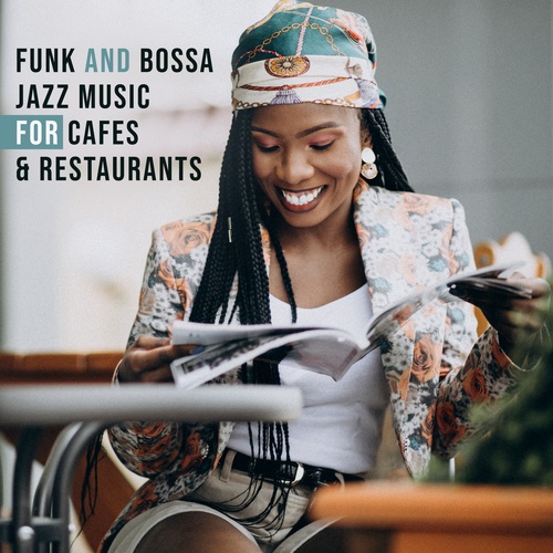 Funk and Bossa Jazz Music for Cafes & Restaurants (Relax, Deep Relief, Vacation for the Mind)