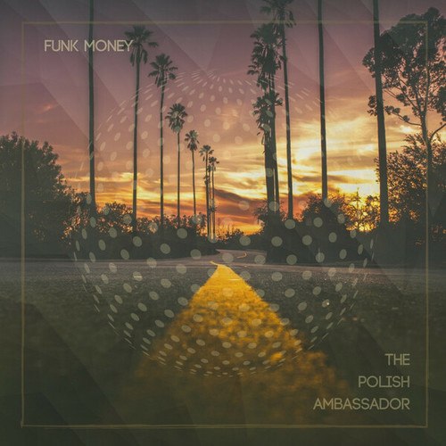 The Polish Ambassador-Funk Money