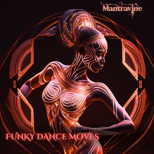Mantravine-Funky Dance Moves