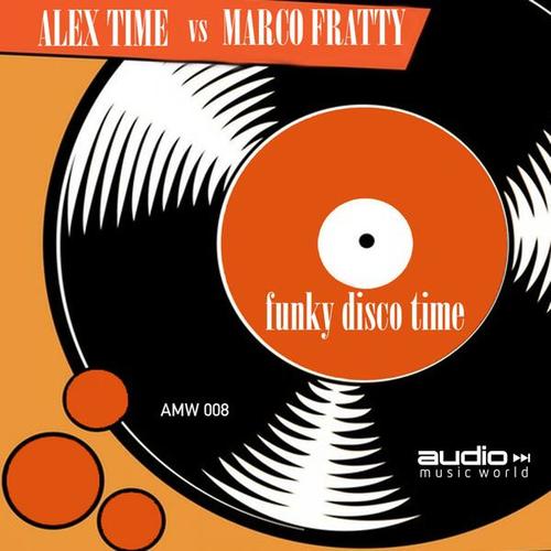 Alex Time, Marco Fratty-Funky Disco Time