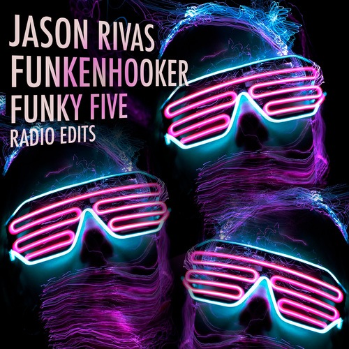 Jason Rivas, Funkenhooker-Funky Five (Radio Edits)