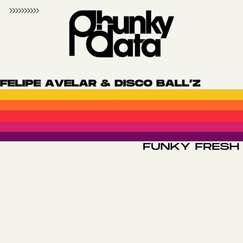 Felipe Avelar, Disco Ball'z-Funky Fresh
