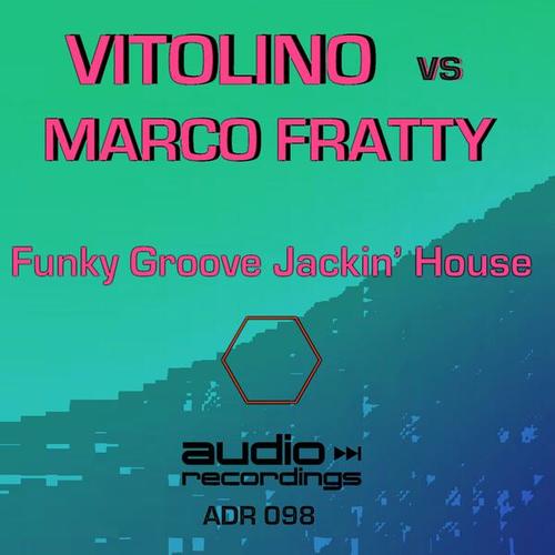 Vitolino, Marco Fratty-Funky Groove Jackin' House
