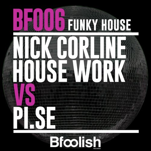 Nick Corline House Work, Pi.Se-Funky House