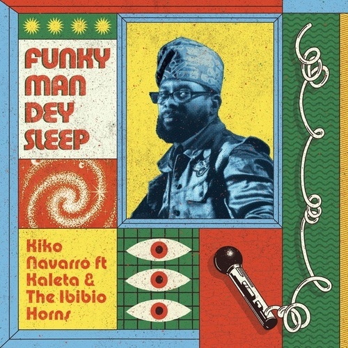 Kiko Navarro, Kaleta, The Ibibio Horns-Funky Man Dey Sleep