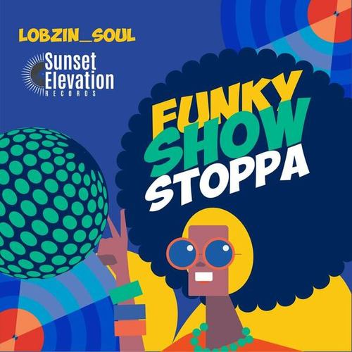 Lobzin Soul-Funky Show Stoppa