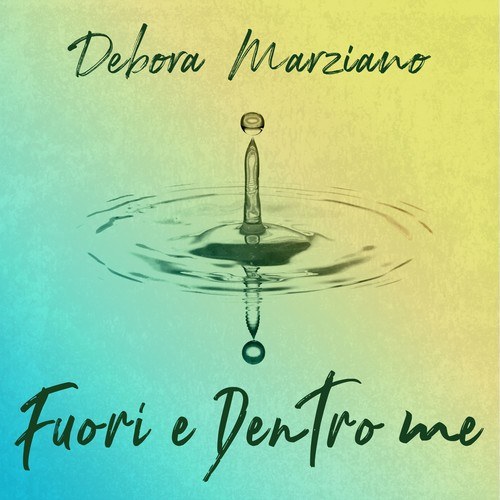 Debora Marziano-Fuori e dentro me