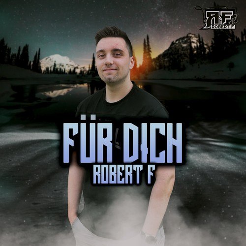 Robert F-Für Dich