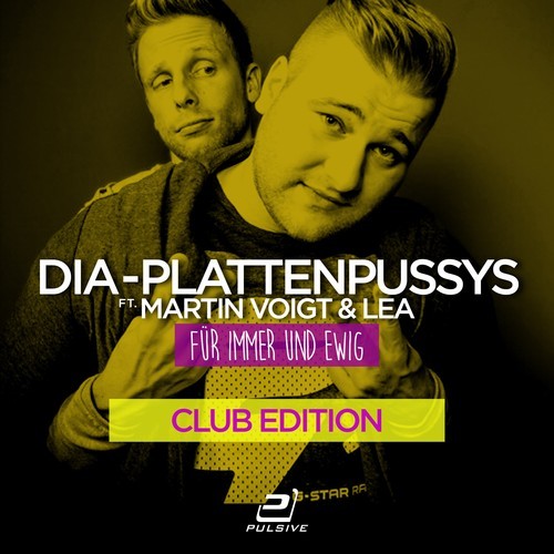 DIA - Plattenpussys, Martin Voigt, Lea, Vogelfrei-Für immer und ewig (Club Edition)
