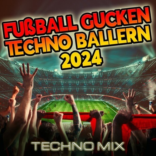 Fußball Gucken Techno Ballern 2024 (Techno Mix)