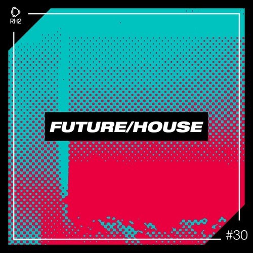 Various Artists-Future/House #30