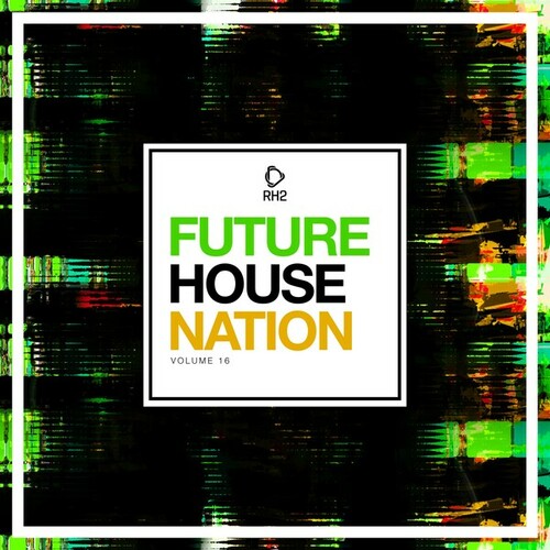 Various Artists-Future House Nation, Vol. 16