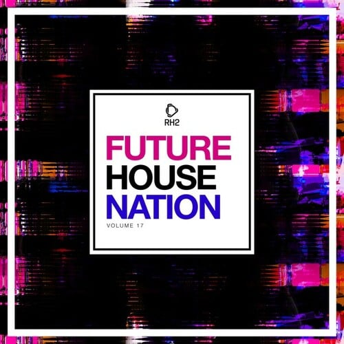 Various Artists-Future House Nation, Vol. 17