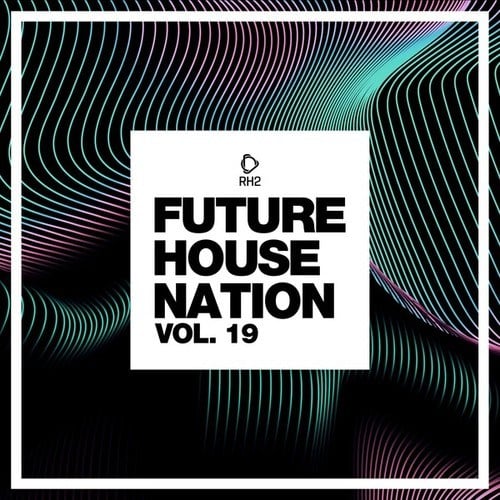 Future House Nation, Vol. 19