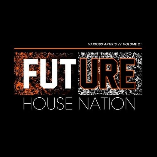 Various Artists-Future House Nation, Vol. 21