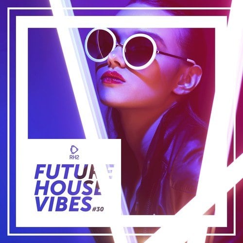 Various Artists-Future House Vibes, Vol. 30