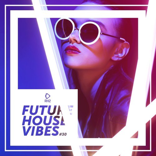 Future House Vibes, Vol. 30