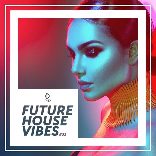 Future House Vibes, Vol. 31