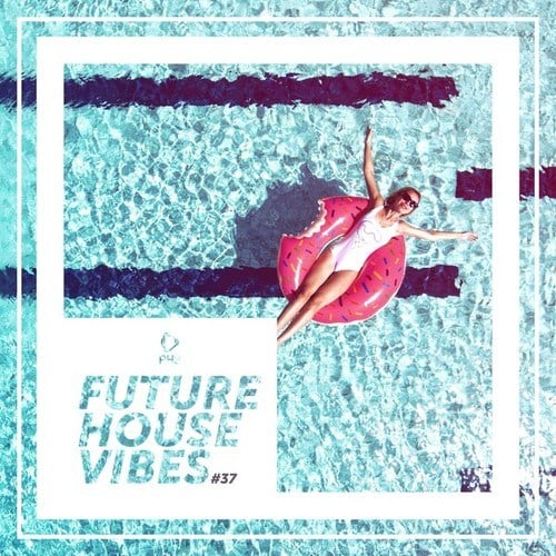 Various Artists-Future House Vibes, Vol. 37