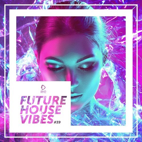 Various Artists-Future House Vibes, Vol. 39