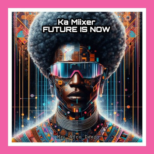 Ka Miixer-Future Is Now