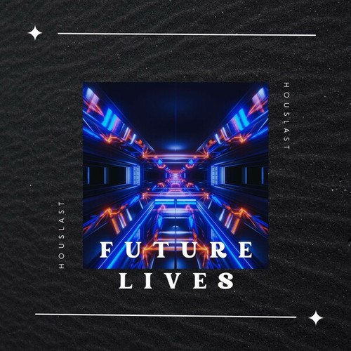 Houslast-Future Lives