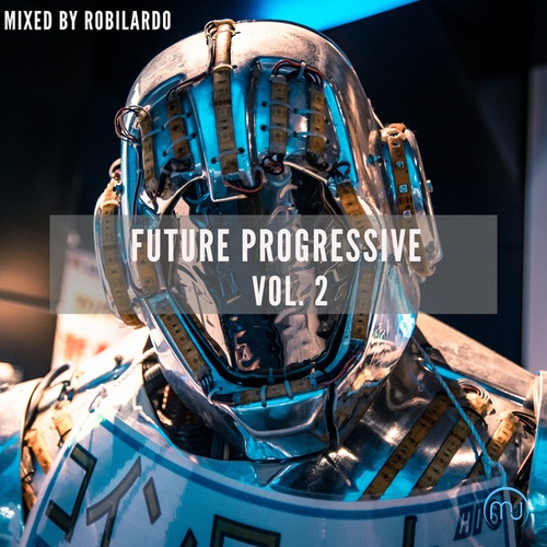 Lywe, Koelle, Paul Brenning, Jackarta, Leossa, Nihil Young, Little Foot, Robilardo, Jones Meadow, Morgin Madison, Meeting Molly, Kamilo Sanclemente, Alex Breitling, TRYAD, Ceci, Cocho-Future Progressive Vol. 2