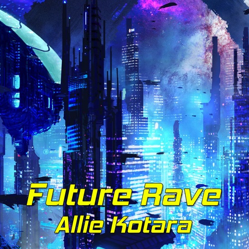 Allie Kotara-Future Rave