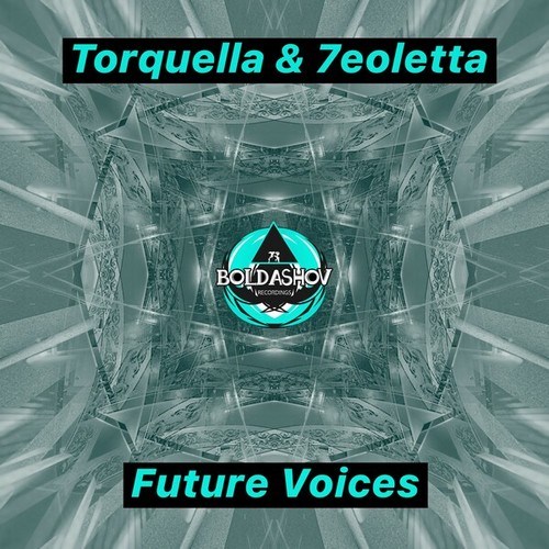 Torquella, 7eoletta-Future Voices