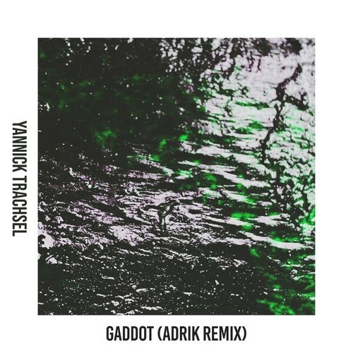 Yannick Trachsel, Adrik-Gaddot (Adrik Remix)