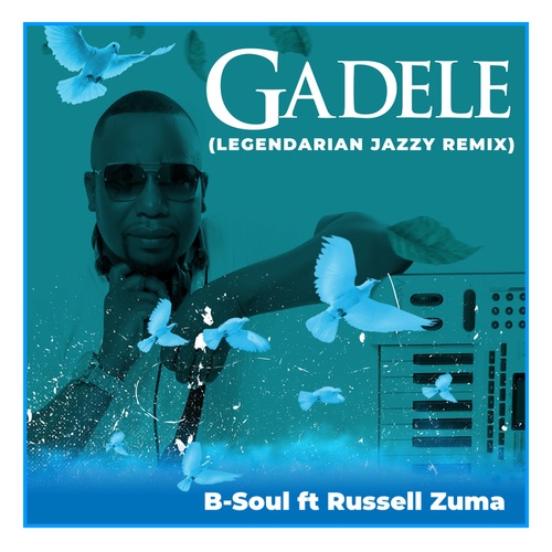 B-Soul, Russell Zuma, Legendarian-Gadele