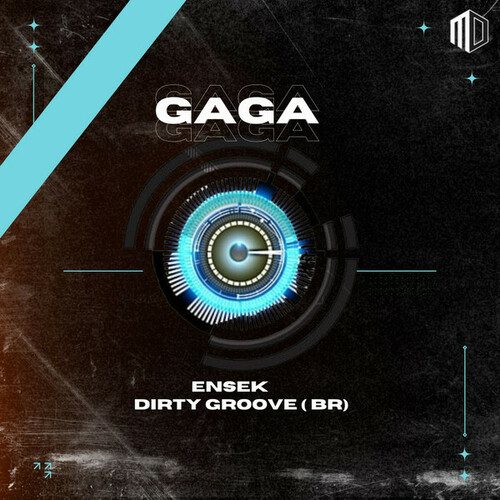 Dirty Groove (BR), Ensek-GAGA