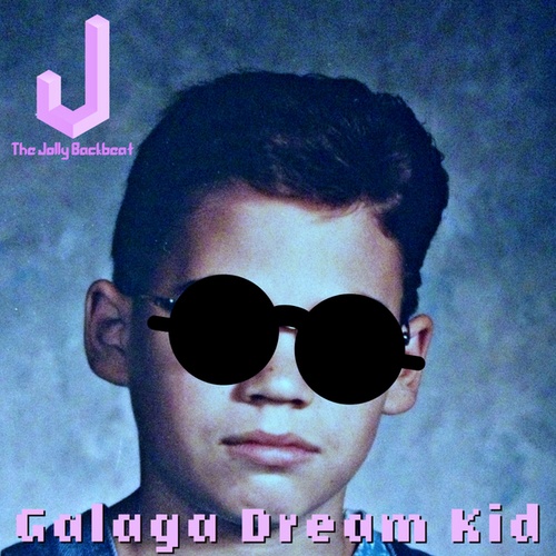 The Jolly Backbeat-Galaga Dream Kid