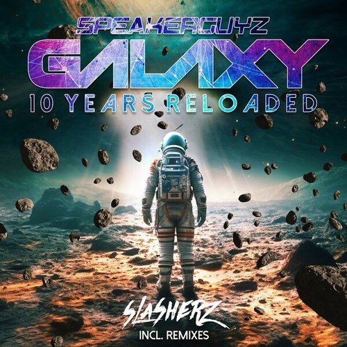 Speakerguyz, Slasherz-Galaxy (10 Years Reloaded) [Incl. Slasherz Remixes]