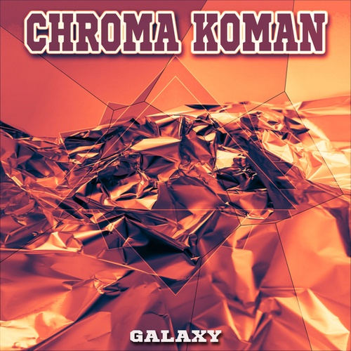 Chroma Koman-Galaxy