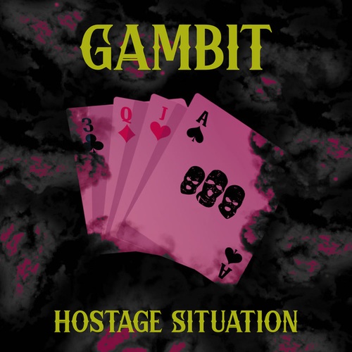 Hostage Situation-Gambit