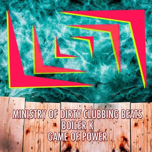 Ministry Of Dirty Clubbing Beats, Boiler K-Game of Power