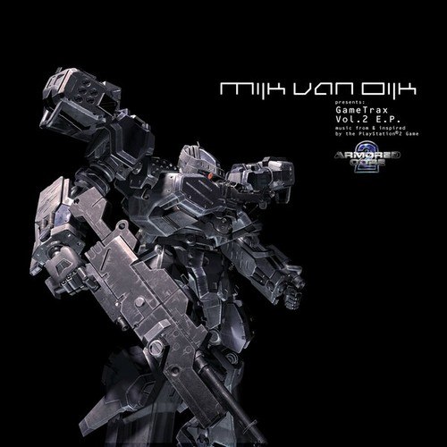 Mijk Van Dijk-Gametrax Vol. 2 (Music from & Inspired by the Playstation Game - Armored Core 2)