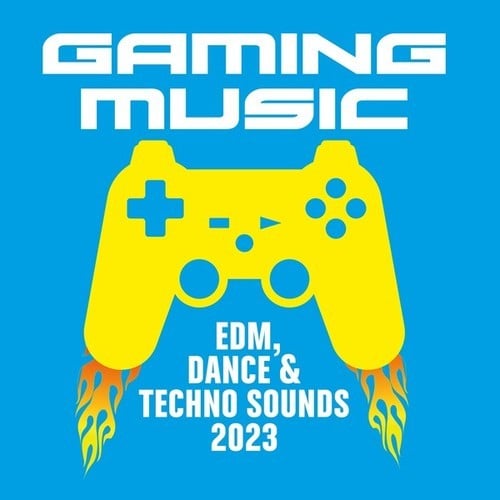 Various Artists-Gaming Music - EDM, Dance and Techno Sounds 2023