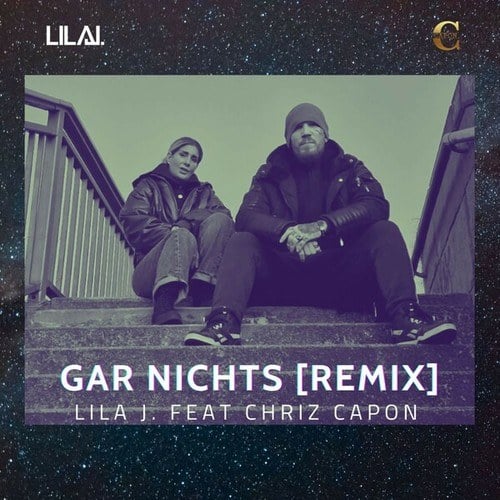 Lila J., Chriz Capon-Gar nichts (Remix)