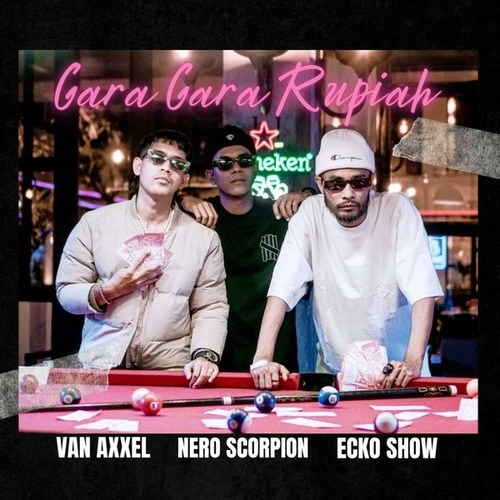 Van Axxel, Nero Scorpion, Ecko Show-GARA-GARA RUPIAH