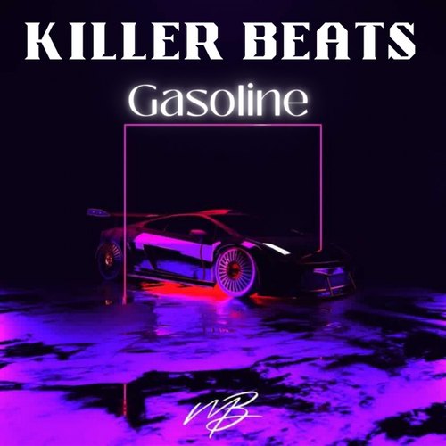 Killer Beats-Gasoline