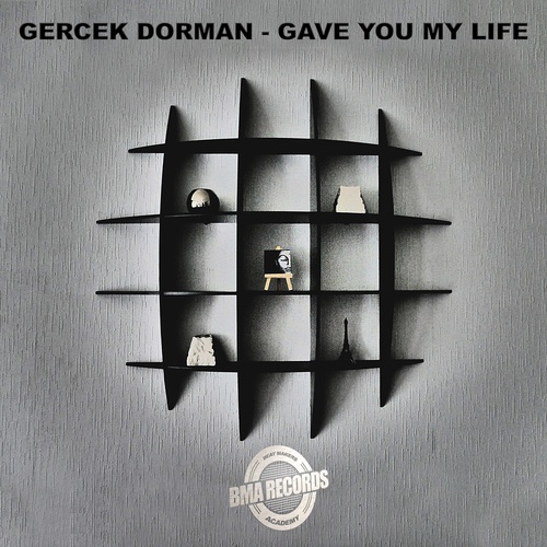 Gercek Dorman-Gave You My Life