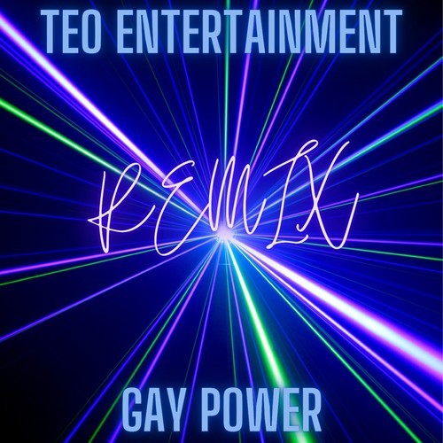 Teo Entertainment-Gay Power Remix