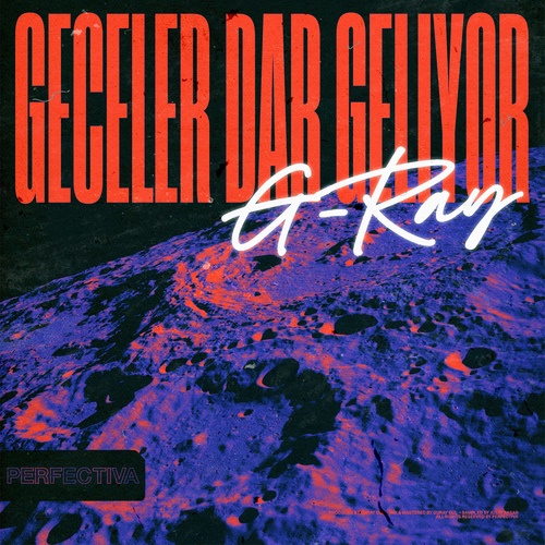 G-Ray-Geceler Dar Geliyor