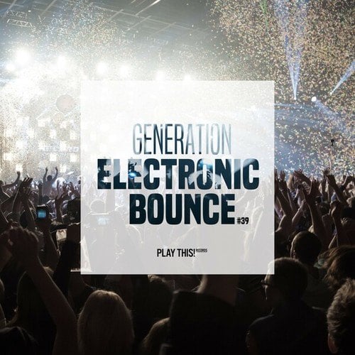 Various Artists-Generation Electronic Bounce, Vol. 39