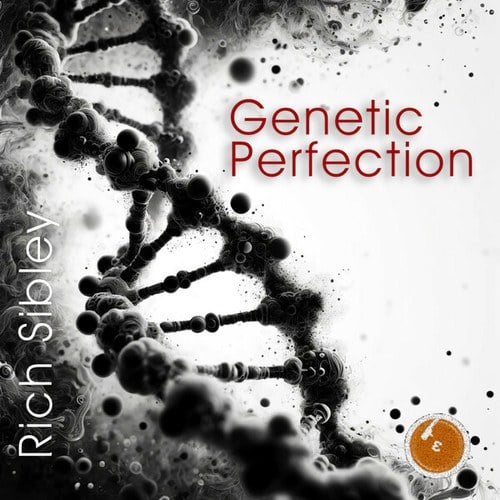 Rich Sibley-Genetic Perfection