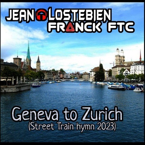 Jean Lostebien, Franck FTC-Geneva to Zurich (Street Train Hymn 2023)
